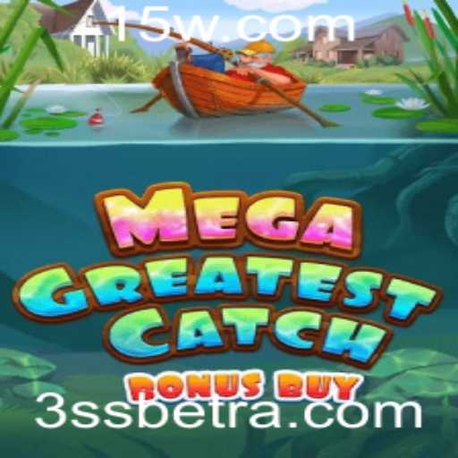Descubra o Fascinante Mundo de MegaGreatestCatchBonusBuy da 3SSbet
